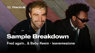 Sample Breakdown: Fred again.. & Baby Keem - leavemealone Resimi