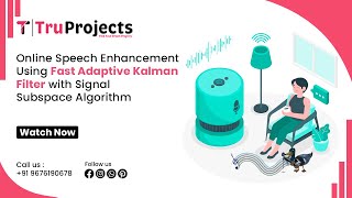 Online Speech Enhancement Using Fast Adaptive Kalman Filter with Signal Subspace Algorithm