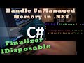 Unmanaged Memory in .NET | Finalizer, Dispose Pattern &amp; Using Block Explained with C# Code