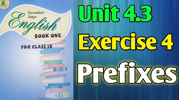 Exercise 4 unit 4.3 Prefixes class 9 new English book | Sindh board | prefixes unit 4.3 exercise 4