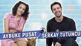 Aybüke Pusat Serkay Tütüncü Sosyal Medyadan Gelen Soruları Yanıtlıyor!