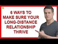 6 Ways To Make Sure Your Long Distance Relationship Thrive