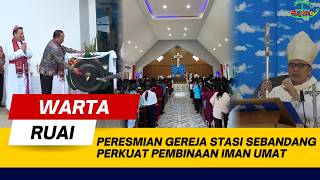 PERESMIAN GEREJA STASI SEBANDANG PERKUAT PEMBINAAN IMAN UMAT