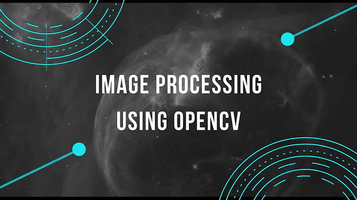 Image Processing using OpenCV | Reading | Writing | Transformation | Filtering