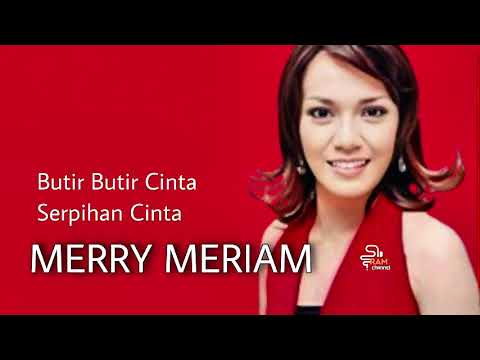 MERRY MERIAM | Butir Butir Cinta - Serpihan Cinta