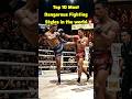 Top 10 Most Dangerous Fighting Styles in the world💪👊#top10 #fighting #style #shorts