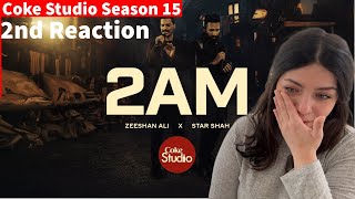 Coke Studio Pakistan Season 15 | 2 AM 2nd Reaction | Star Shah x Zeeshan Ali