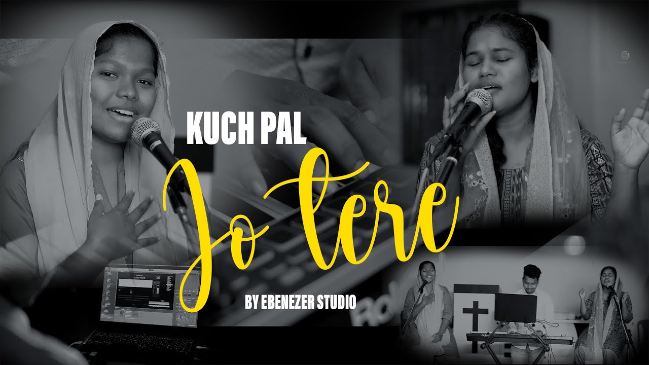 NEW HINDI CHRISTIAN COVER SONG  KUCH PAL JO TERE  KITNA ME CHAHUNN  BY EBENEZERSTUDIO2022