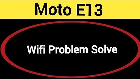 Moto E13 wifi problem solve kaise kare,How to fix wifi problem in Moto E13