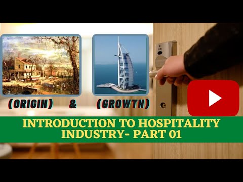 Introduction To Hospitality Industry I Part 01- Origin U0026 Growth- In Hindi