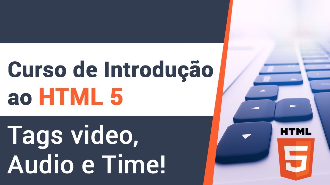 Tags video, audio e time - Curso de Introdução ao HTML 5 - YouTube