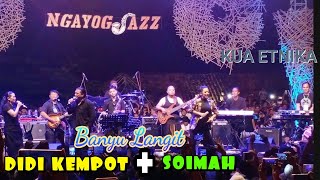DIDI KEMPOT ft SOIMAH & KUA ETNIKA - BANYU LANGIT live at Ngayogjazz Yogyakarta
