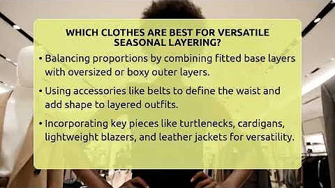 Which Clothes Are Best For Versatile Seasonal Layering? - Glam Girl's Closet
