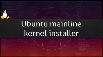 Ubuntu mainline kernel installer - Kernel installer tool for Ubuntu