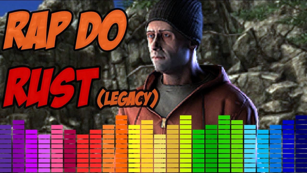 Rap Do Rust - Legacy - YouTube