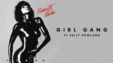 Ciara - "Girl Gang" ft Kelly Rowland