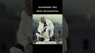 The most replayed part in Tom MacDonald - "Dirty Money"