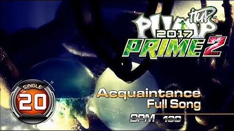 Acquaintance FULL SONG S20 - PUMP IT UP PRIME 2 Patch 1.06