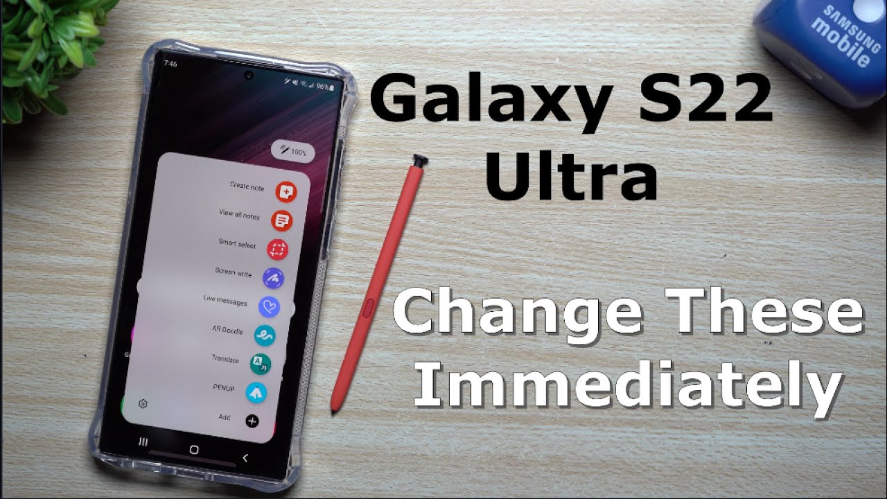 Galaxy S22 Ultra – Change These Settings Immediately