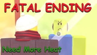 How To Get Fatal Ending Need More Heat Roblox