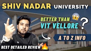 Shiv Nadar University Review 😍 | Better than Vit Vellore ? | Campus Tour | Admission Process 2021