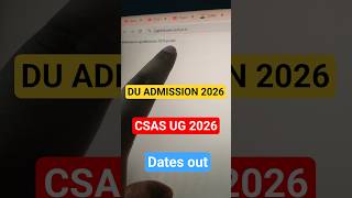 DU Admission CSAS UG Counselling Portal 2026 Dates Out | Releasing Soon | CUET UG 2026 Big Update