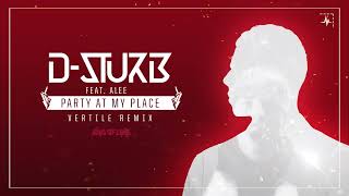 D-Sturb & Alee - Party At My Place (Vertile Remix)