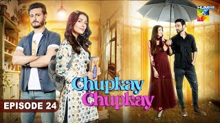 Chupke Chupke - Episode 24 [ Ayeza Khan & Osman Khalid Butt - Arsalan Naseer & Aymen Saleem ] HUM TV