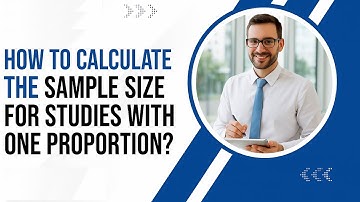 How to Calculate Sample Size for Studies with One Proportion | Step-by-Step Tutorial