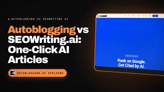 Autoblogging vs SEOWriting.ai: One-Click Article Generation Compared (2025)
