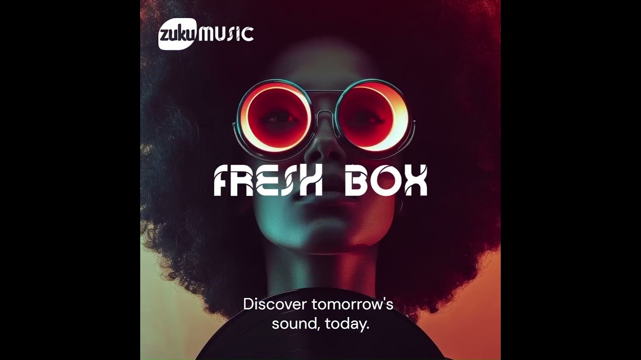 Discover tomorrow's fresh new sound today, on Zuku Music 'Fresh Box' segment.