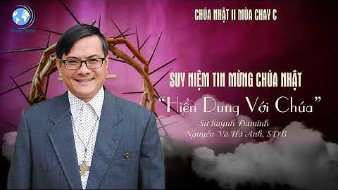 Chia sẻ Lời Chúa  - Chúa nhật II Mùa Chay C