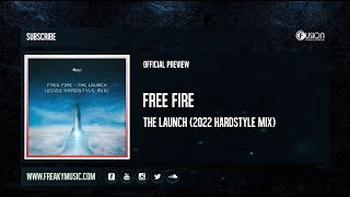 Free Fire - The Launch (2022 Hardstyle Mix) [FUSION462]