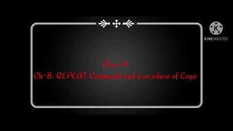 Class-4, Ch-8. REPEAT Command and Logo procedures