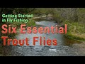 Getting started in fly fishing my list of the six essential trout flies