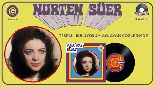 Nurten Süer - Teselli Buluyorum Ağlayan Gozlerimde - Official Audio
