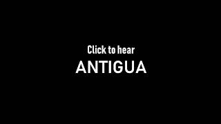 PRONUNCIATION OF ANTIGUA