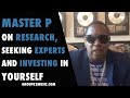 Master P On How To Investing In Yourself