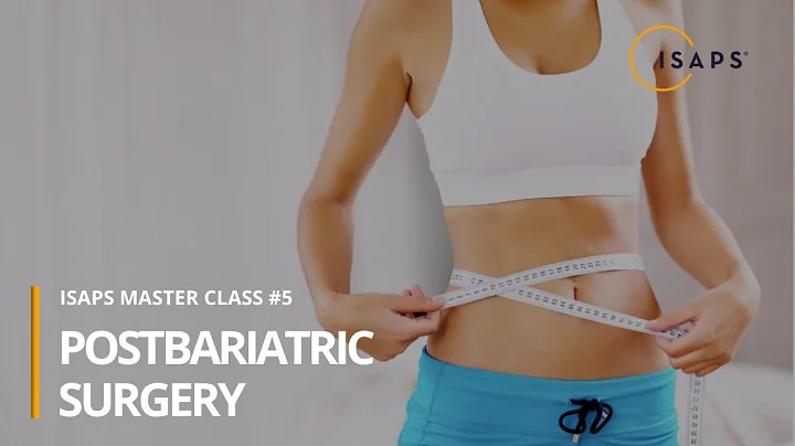 ISAPS Master Class #5: Postbariatric Surgery