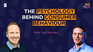 SE01E07 - The Psychology Behind Consumer Behaviour | Tom Saunders | AATI Podcast Wealth
