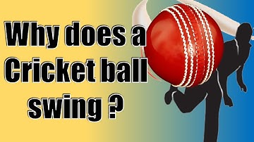 WHY DOES A CRICKET BALL SWING ? - REVERSE SWING EXPLAINED