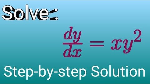 Solve: dy/dx=xy^2 || Seperable Differential equation || Step-by-step solution || 1st order ODE