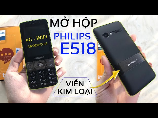 Mở Hộp Philips E518, Điện thoại bàn phím pin khủng dùng hệ điều hành Android mới nhất