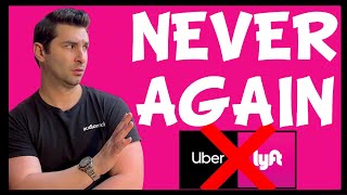 The 5 Reasons I Will NEVER Be an Uber Driver or Lyft Driver EVER Again