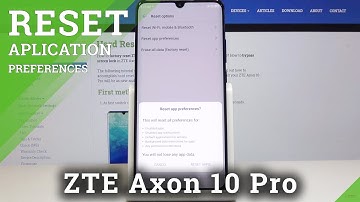 How to Reset App Preferences in ZTE Axon 10 Pro – Reset App Settings