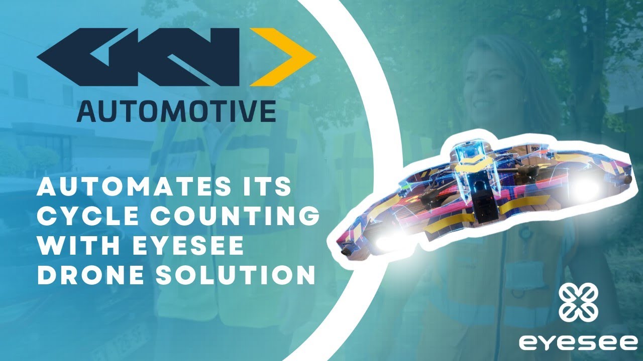 GKN Automotive automates its cycle counting with the EYESEE Drone