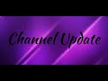 Channel Update. (Ep. 1)