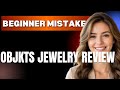 How to Use OBJKTS Jewelry Review Properly  Beginner Mistakes That Cost You