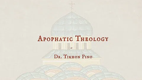 Apophatic Theology | Dr  Tikhon Pino