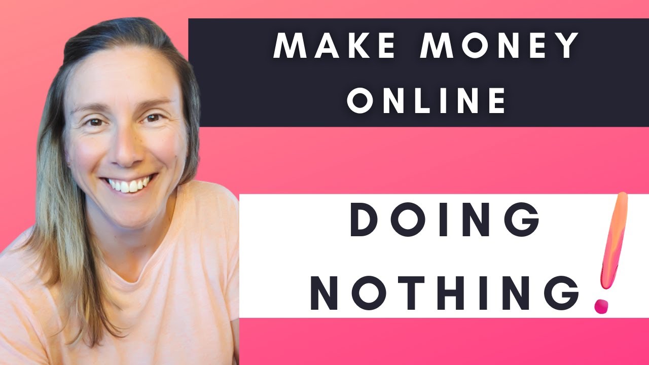 How To Make Money Online Fast Doing Nothing In 2021 YouTube